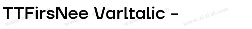 TTFirsNee Varltalic 字体转换